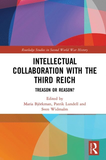 Sven Widmalm, Patrik Lundell, Maria Bjorkman - Intellectual Collaboration with the Third Reich, E-bok