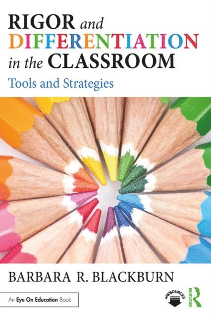 Barbara R. Blackburn - Rigor and Differentiation in the Classroom, E-bok
