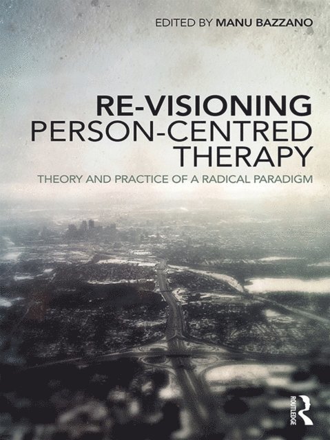 Manu Bazzano - Re-Visioning Person-Centred Therapy, E-bok