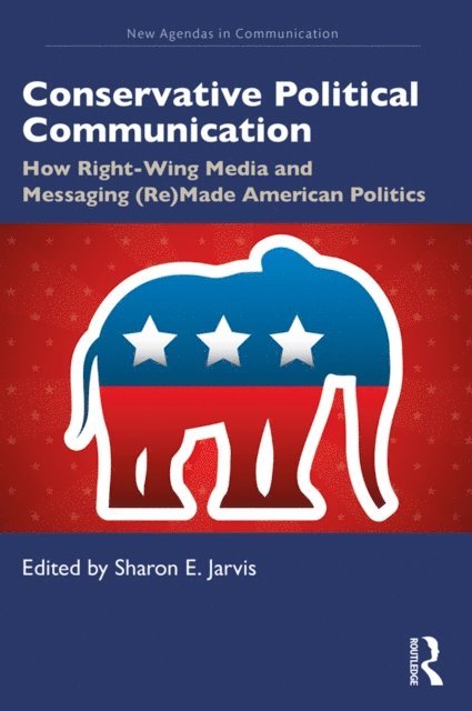 Sharon E. Jarvis - Conservative Political Communication, E-bok