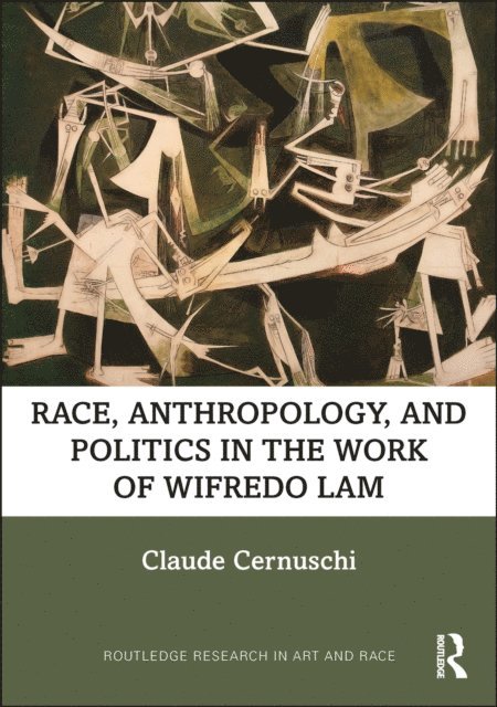 Claude Cernuschi - Race, Anthropology, and Politics in the Work of Wifredo Lam, E-bok