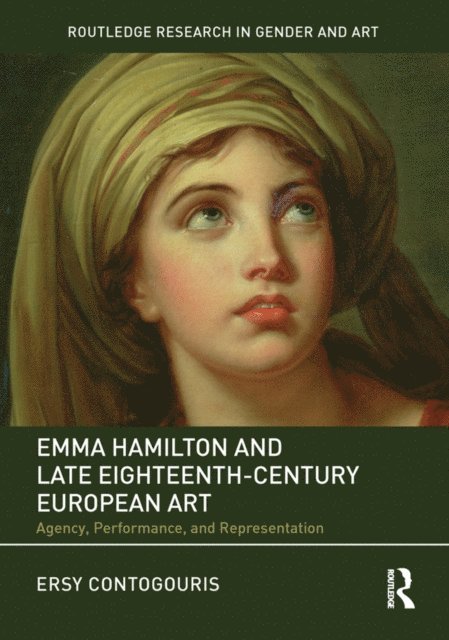 Ersy Contogouris - Emma Hamilton and Late Eighteenth-Century European Art, E-bok