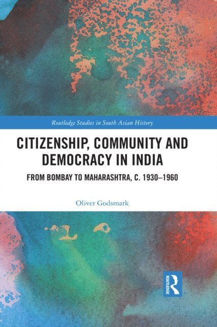 Oliver Godsmark - Citizenship, Community and Democracy in India, E-bok