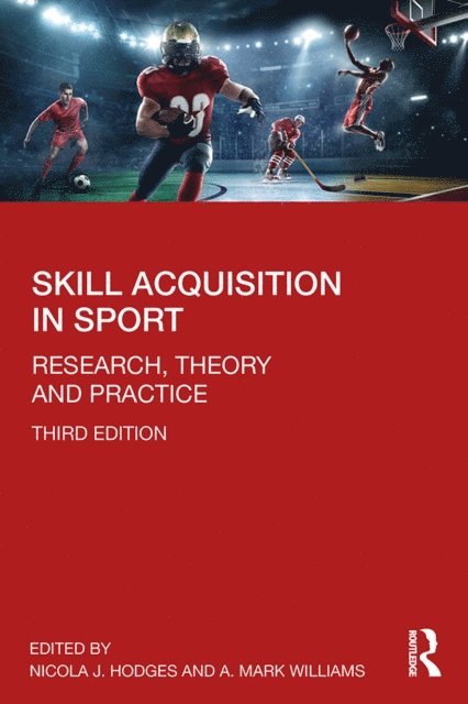 A. Mark Williams, Nicola J. Hodges - Skill Acquisition in Sport, E-bok
