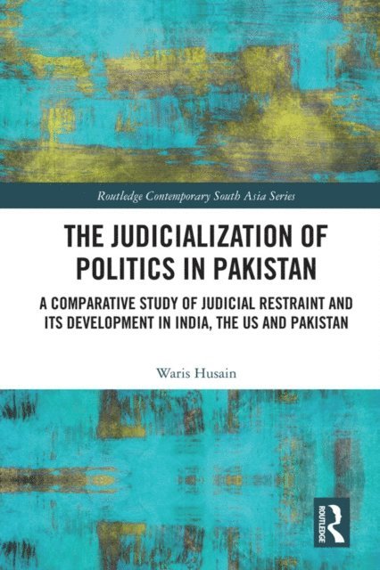 Waris Husain - Judicialization of Politics in Pakistan, E-bok