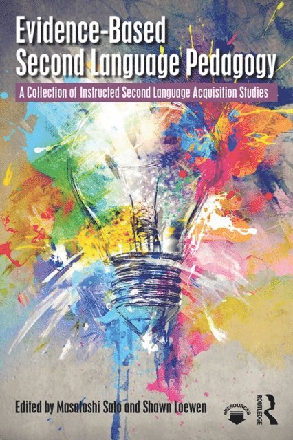Shawn Loewen, Masatoshi Sato - Evidence-Based Second Language Pedagogy, E-bok