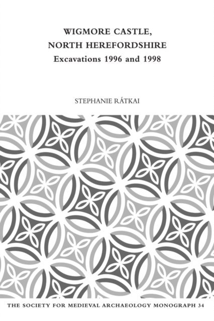 Stephanie Ratkai - Wigmore Castle, North Herefordshire, E-bok