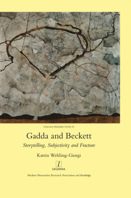 Katrin Wehling-Giorgi - Gadda and Beckett: Storytelling, Subjectivity and Fracture, E-bok