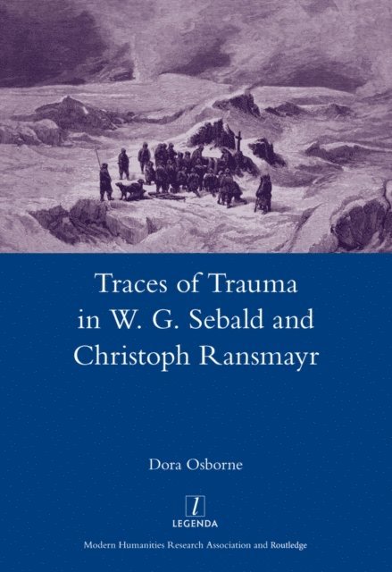 Dora Osborne - Traces of Trauma in W. G. Sebald and Christoph Ransmayr, E-bok