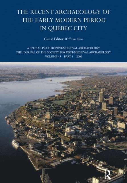 William Moss - Recent Archaeology of the Early Modern Period in Quebec City: 2009, E-bok