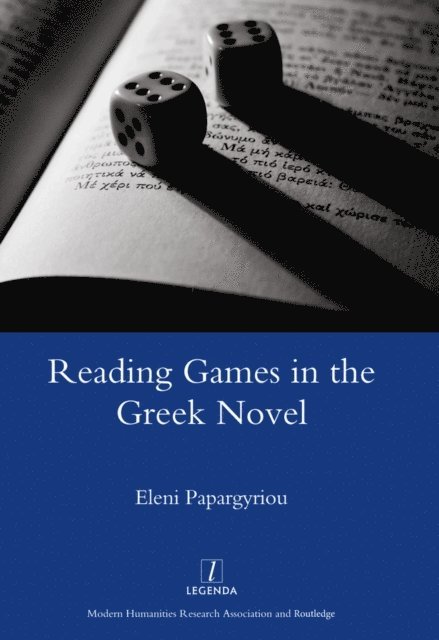 Eleni Papargyriou - Reading Games in the Greek Novel, E-bok