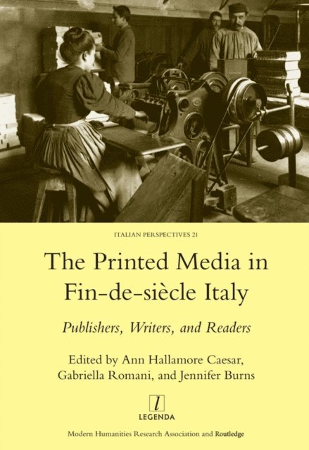 Ann Hallamore Caesar - Printed Media in Fin-de-siecle Italy, E-bok
