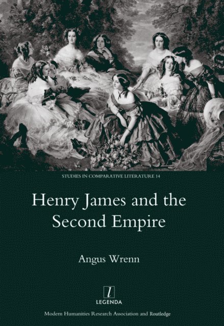 Angus Wrenn - Henry James and the Second Empire, E-bok. Tillgänglighet: Lägg i varukorg