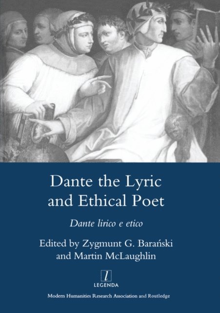 Zygmunt G. Bara'nski - Dante the Lyric and Ethical Poet, E-bok
