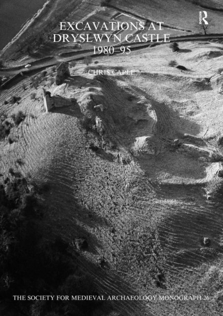 Chris Caple - Excavations at Dryslwyn Castle 1980-1995, E-bok