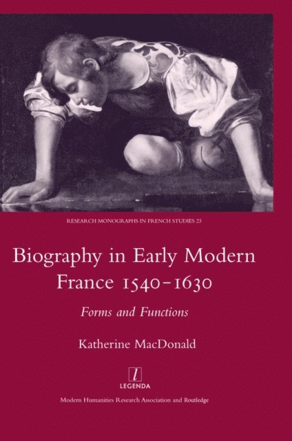Katherine MacDonald - Biography in Early Modern France, 1540-1630, E-bok