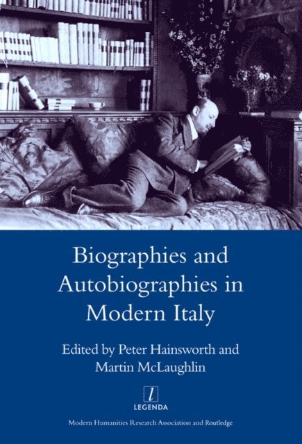 Martin McLaughlin - Biographies and Autobiographies in Modern Italy: a Festschrift for John Woodhouse, E-bok