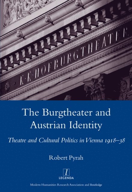 Robert Pyrah - Burgtheater and Austrian Identity, E-bok