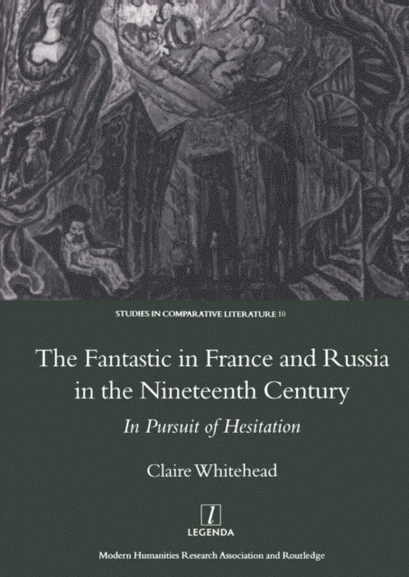 Claire Whitehead - Fantastic in France and Russia in the 19th Century, E-bok