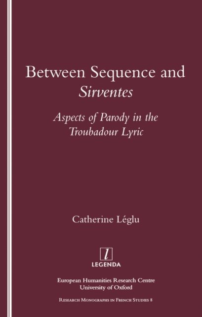 Catherine Leglu - Between Sequence and Sirventes, E-bok