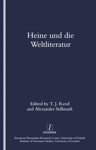 T. J. Reed - Heine Und Die Weltliteratur, E-bok