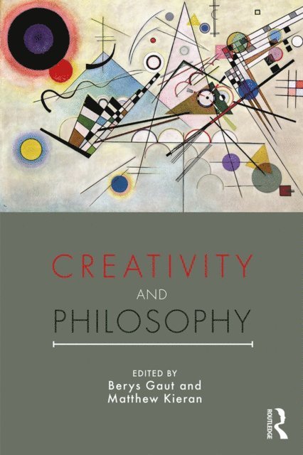 Matthew Kieran, Berys Gaut - Creativity and Philosophy, E-bok