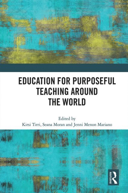 Jennifer Menon Mariano, Seana Moran, Kirsi Tirri - Education for Purposeful Teaching Around the World, E-bok