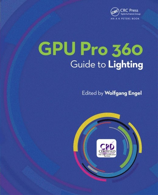 Wolfgang Engel - GPU Pro 360 Guide to Lighting, E-bok