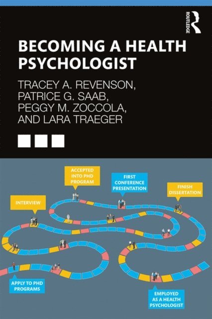 Lara N. Traeger, Peggy M. Zoccola, Patrice G. Saab, Tracey A. Revenson - Becoming a Health Psychologist, E-bok