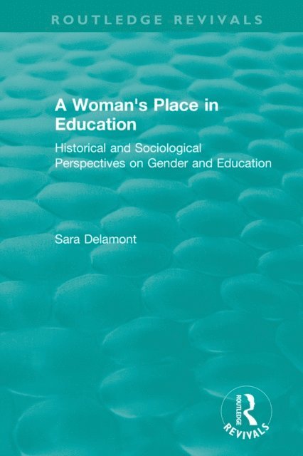 Sara Delamont - Woman's Place in Education (1996), E-bok