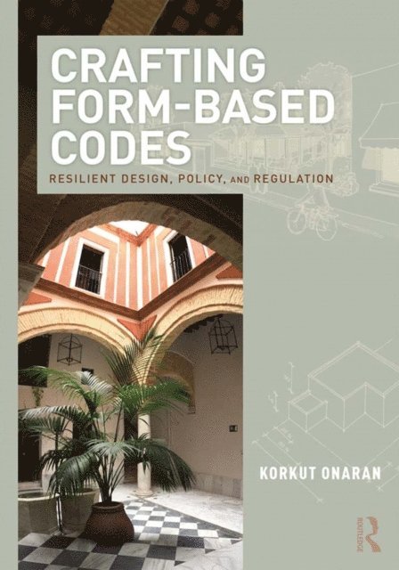 Korkut Onaran - Crafting Form-Based Codes, E-bok