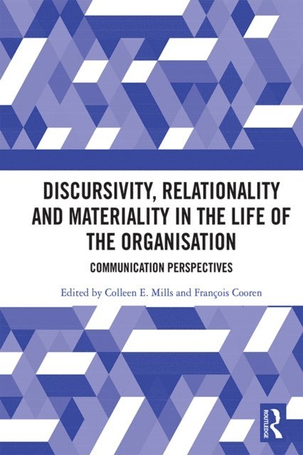 Francois Cooren, Colleen E. Mills - Discursivity, Relationality and Materiality in the Life of the Organisation, E-bok