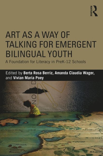 Vivian Maria Poey, Amanda Claudia Wager, Berta Rosa Berriz - Art as a Way of Talking for Emergent Bilingual Youth, E-bok