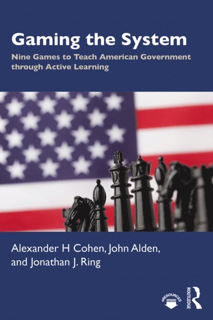 Jonathan J. Ring, John Alden, Alexander H Cohen - Gaming the System, E-bok