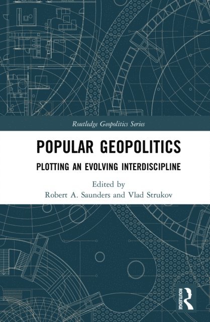 Vlad Strukov, Robert A. Saunders - Popular Geopolitics, E-bok