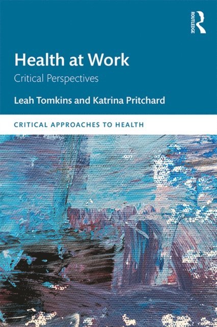 Katrina Pritchard, Leah Tomkins - Health at Work, E-bok