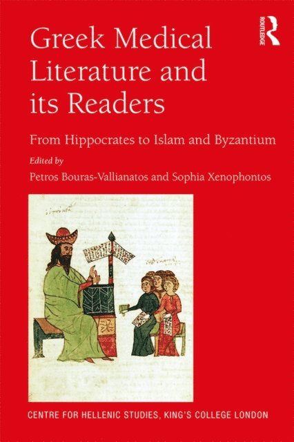 Sophia Xenophontos, Petros Bouras-Vallianatos - Greek Medical Literature and its Readers, E-bok