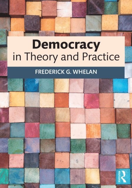 Frederick G. Whelan - Democracy in Theory and Practice, E-bok