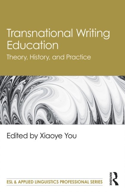 Xiaoye You - Transnational Writing Education, E-bok