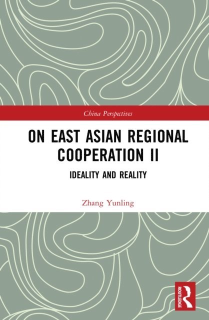 Zhang Yunling - On East Asian Regional Cooperation II, E-bok