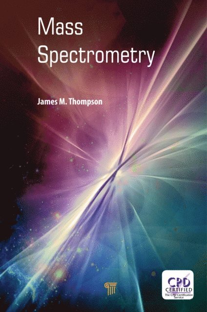 James M. Thompson - Mass Spectrometry, E-bok