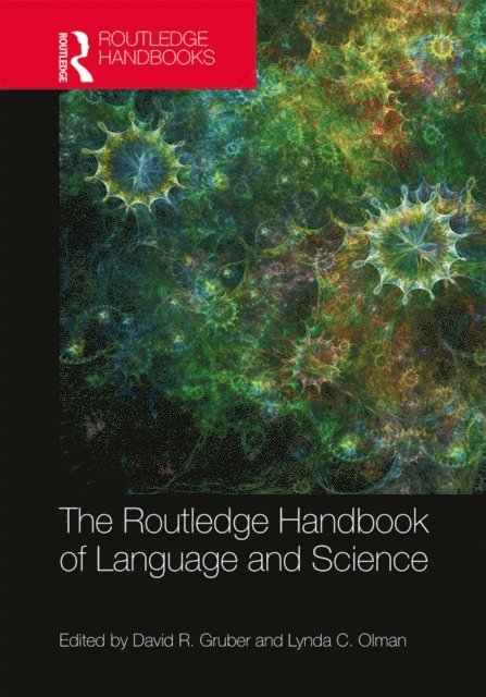 Lynda C. Olman, David R. Gruber - Routledge Handbook of Language and Science, E-bok