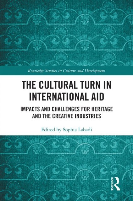 Sophia Labadi - Cultural Turn in International Aid, E-bok