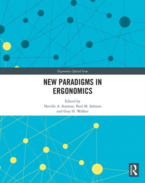 Guy Walker, Paul M. Salmon, Neville A. Stanton - New Paradigms in Ergonomics, E-bok