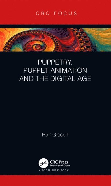 Rolf Giesen - Puppetry, Puppet Animation and the Digital Age, E-bok