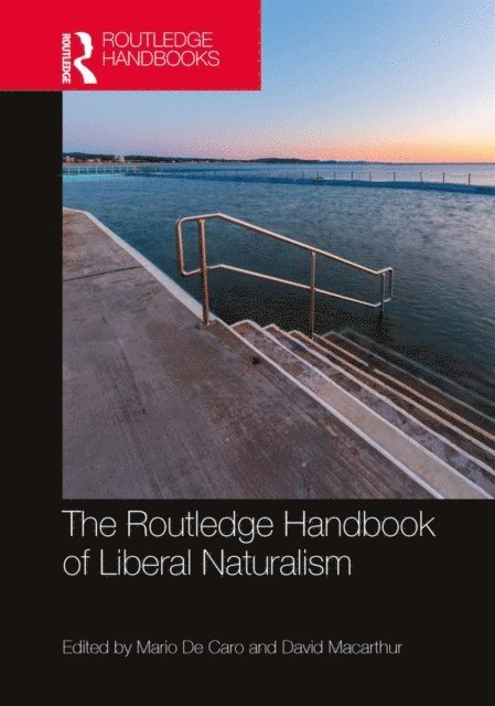 David Macarthur, Mario De Caro - Routledge Handbook of Liberal Naturalism, E-bok