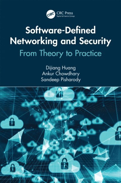 Sandeep Pisharody, Ankur Chowdhary, Dijiang Huang - Software-Defined Networking and Security, E-bok