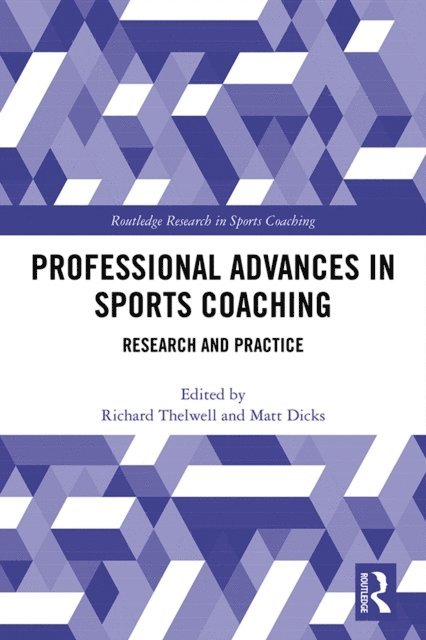 Matt Dicks, Richard Thelwell - Professional Advances in Sports Coaching, E-bok