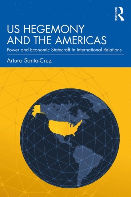 Arturo Santa-Cruz - US Hegemony and the Americas, E-bok