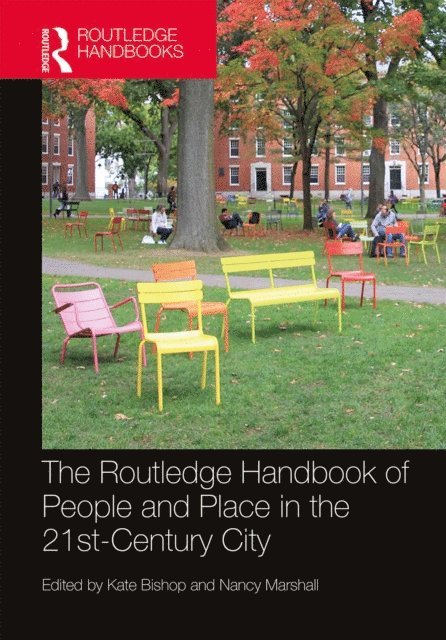Nancy Marshall, Kate Bishop - Routledge Handbook of People and Place in the 21st-Century City, E-bok